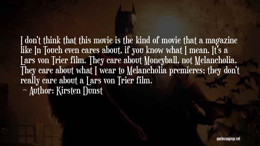 I Don't Care What You Think Quotes By Kirsten Dunst