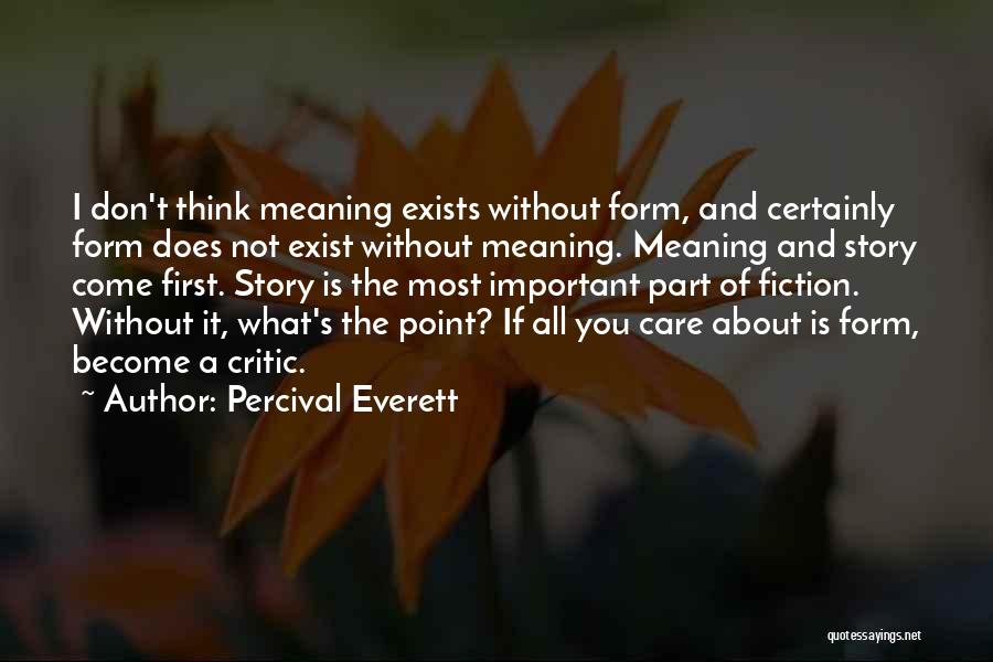 I Don't Care What You Think Quotes By Percival Everett