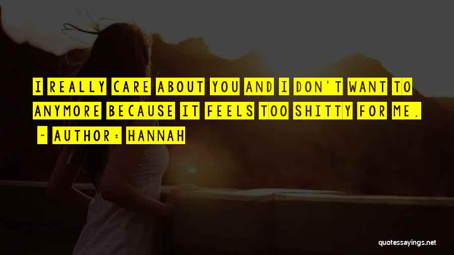 I Don't Care You Anymore Quotes By Hannah