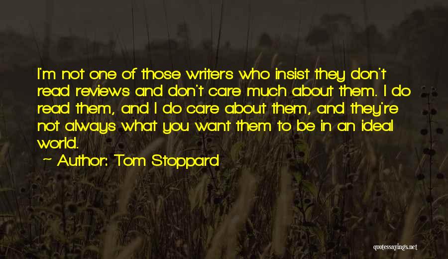 I Don't Care You Quotes By Tom Stoppard