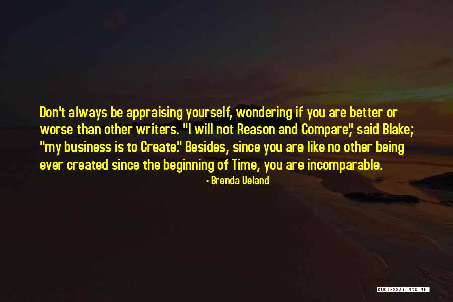 I Don't Compare To Her Quotes By Brenda Ueland