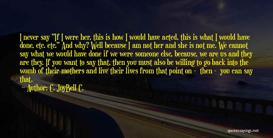 I Don't Compare To Her Quotes By C. JoyBell C.