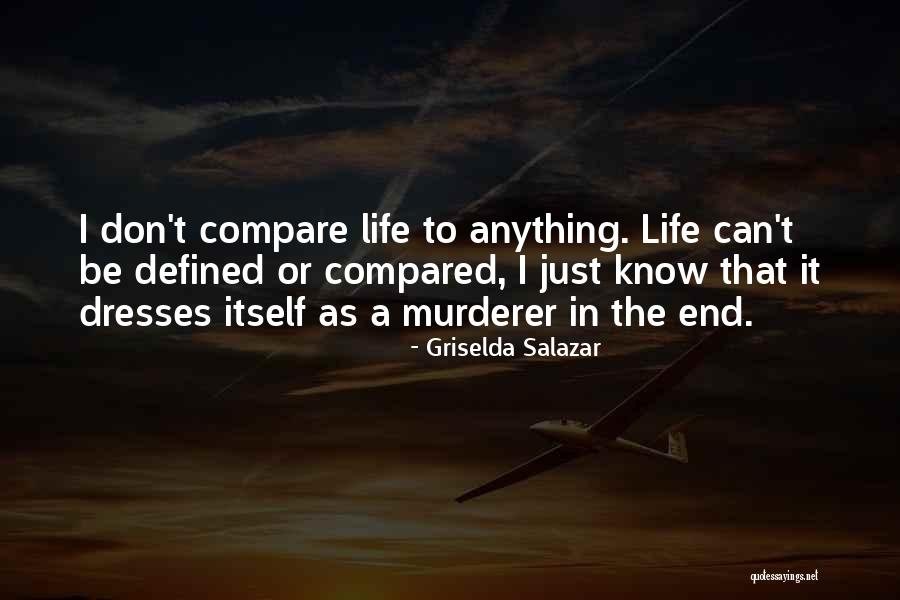 I Don't Compare To Her Quotes By Griselda Salazar