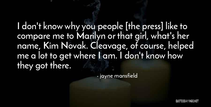 I Don't Compare To Her Quotes By Jayne Mansfield