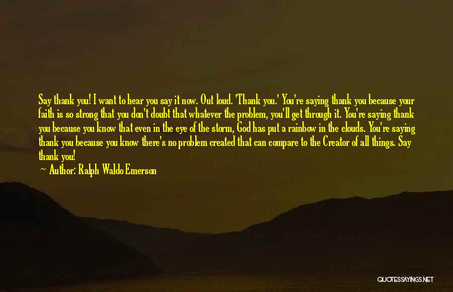 I Don't Compare To Her Quotes By Ralph Waldo Emerson