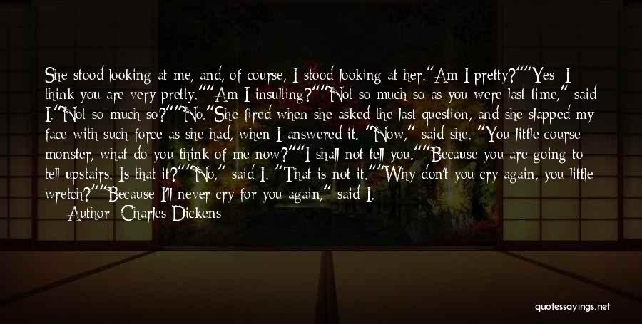 I Don't Cry For You Quotes By Charles Dickens