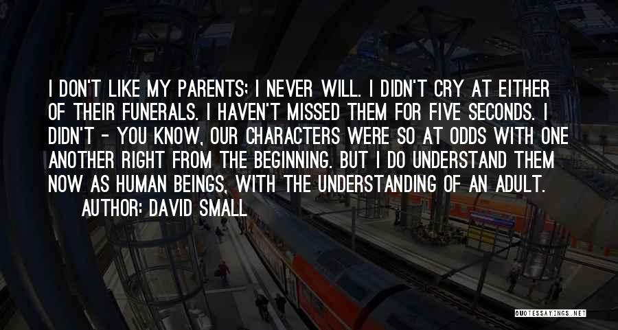 I Don't Cry For You Quotes By David Small