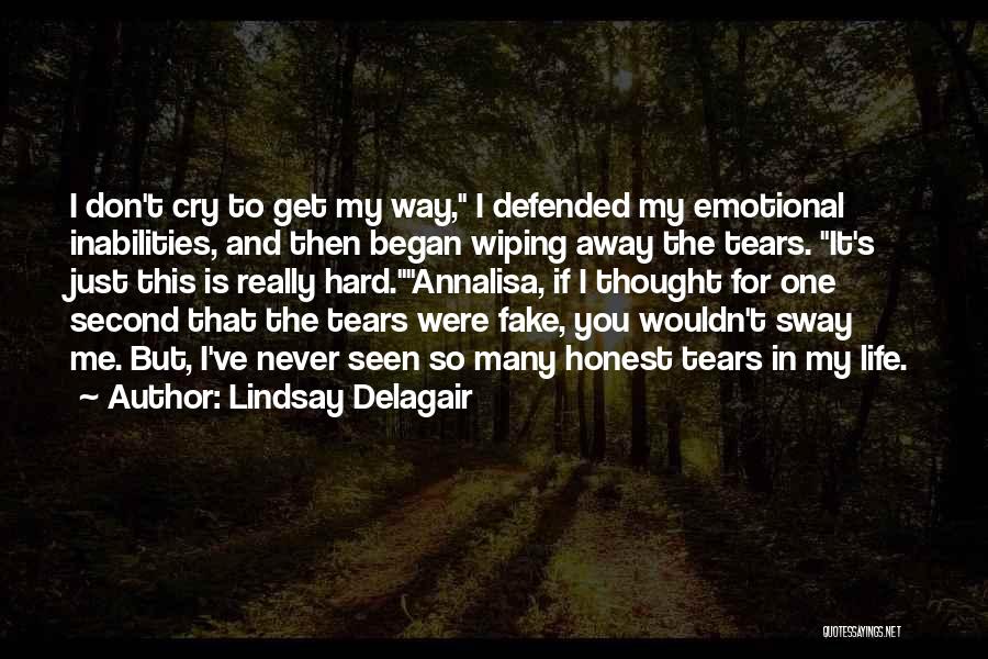 I Don't Cry For You Quotes By Lindsay Delagair