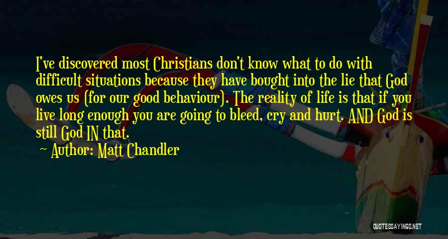 I Don't Cry For You Quotes By Matt Chandler