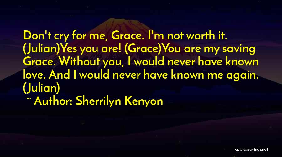 I Don't Cry For You Quotes By Sherrilyn Kenyon