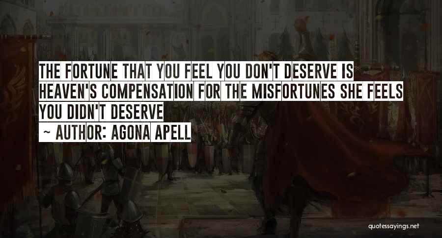 I Don't Deserve Happiness Quotes By Agona Apell