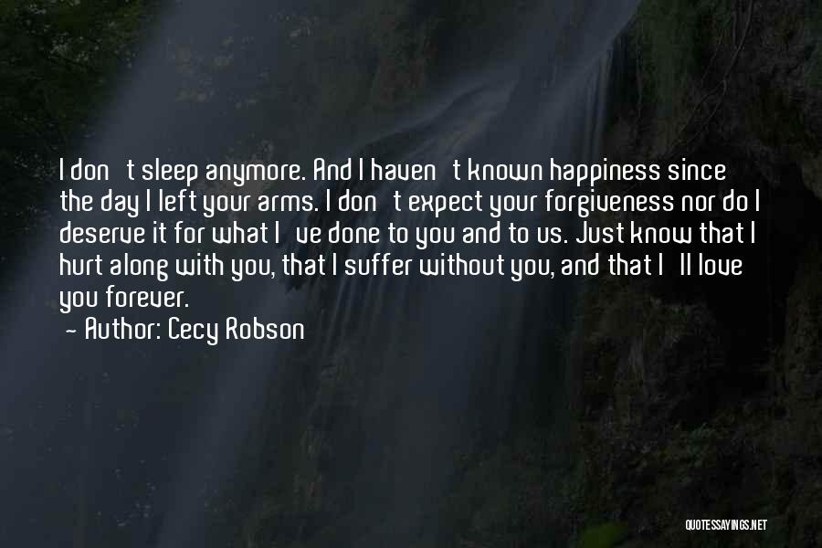 I Don't Deserve Happiness Quotes By Cecy Robson