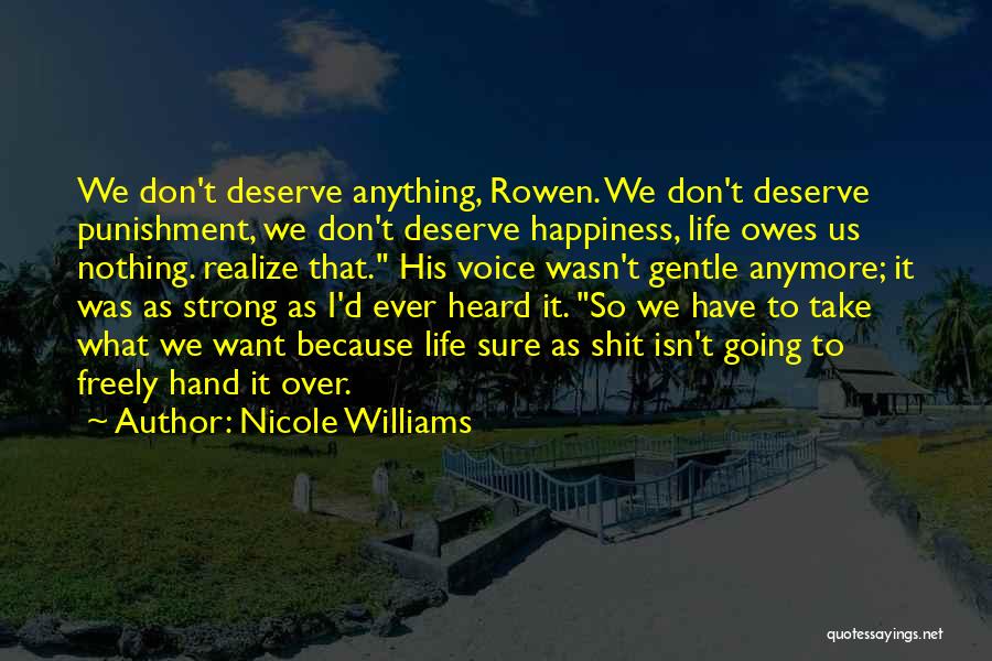 I Don't Deserve Happiness Quotes By Nicole Williams