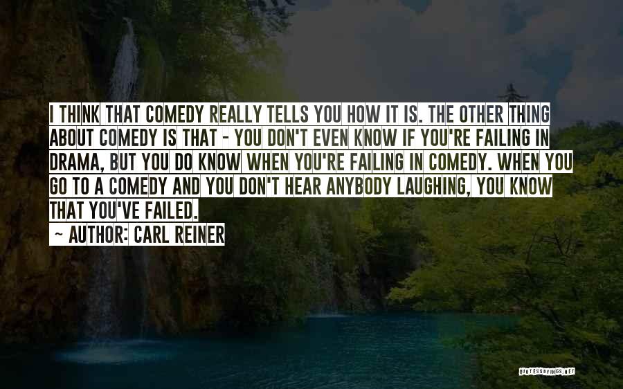 I Don't Do Drama Quotes By Carl Reiner