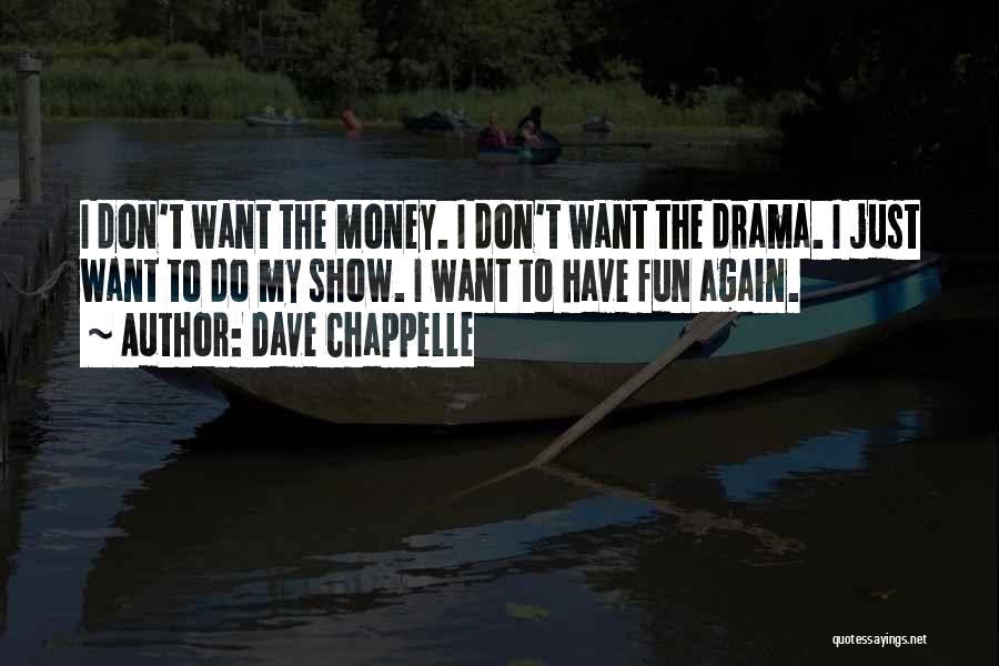 I Don't Do Drama Quotes By Dave Chappelle