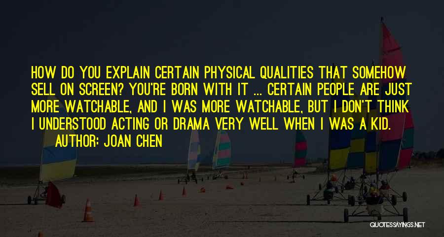 I Don't Do Drama Quotes By Joan Chen