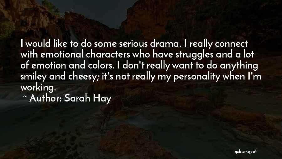 I Don't Do Drama Quotes By Sarah Hay