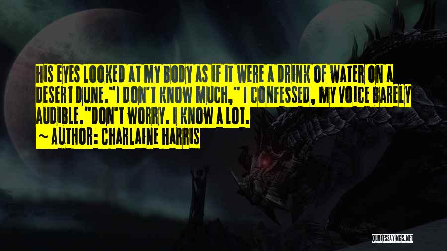 I Don't Drink Water Quotes By Charlaine Harris