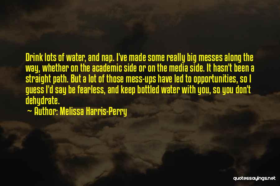 I Don't Drink Water Quotes By Melissa Harris-Perry