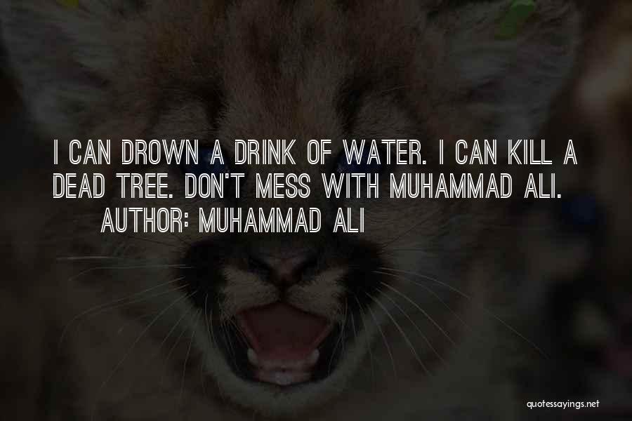 I Don't Drink Water Quotes By Muhammad Ali