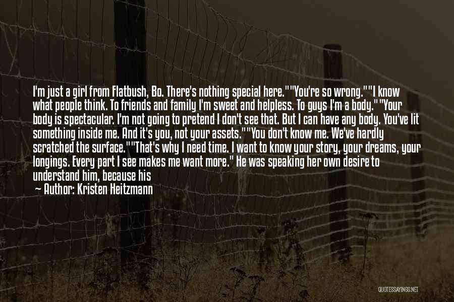 I Don't Even Know What I Want Quotes By Kristen Heitzmann