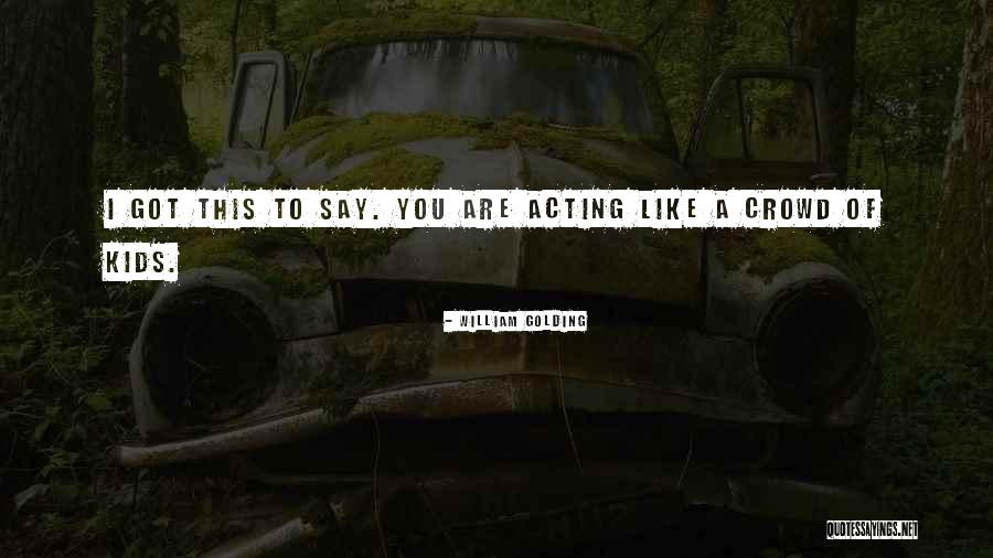I Don't Even Know Whats Wrong With Me Anymore Quotes By William Golding I Don't Even Know Whats Wrong With Me Anymore Quotes By William Golding