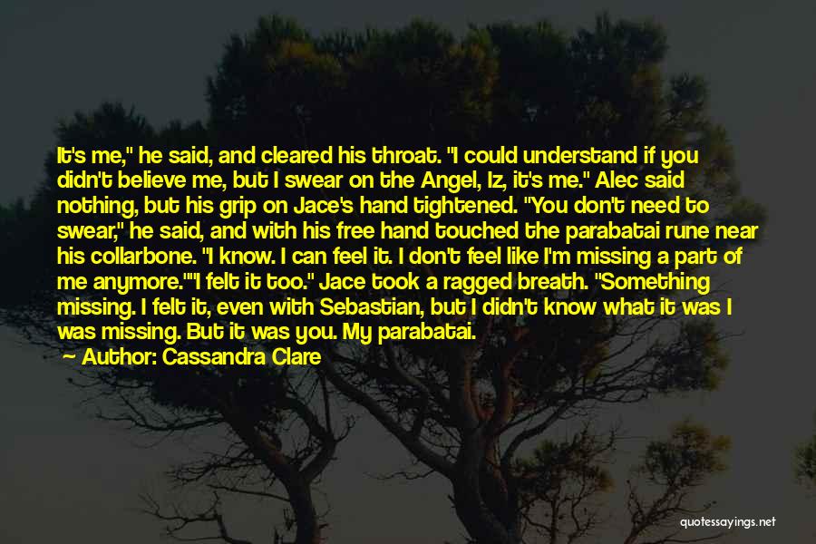 I Don't Even Know You Anymore Quotes By Cassandra Clare