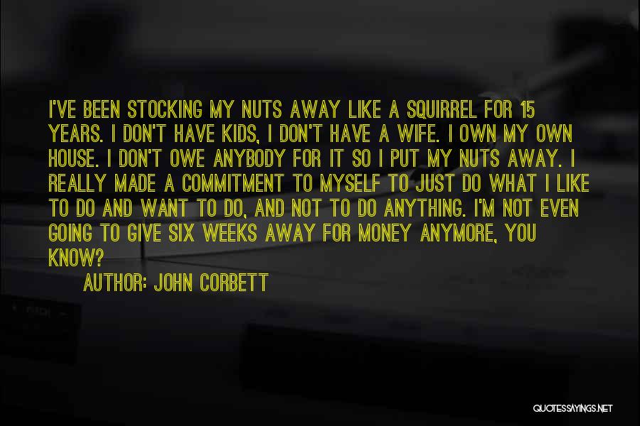 I Don't Even Know You Anymore Quotes By John Corbett