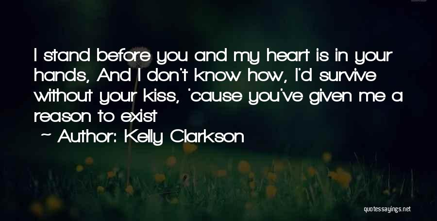 I Don't Exist Quotes By Kelly Clarkson