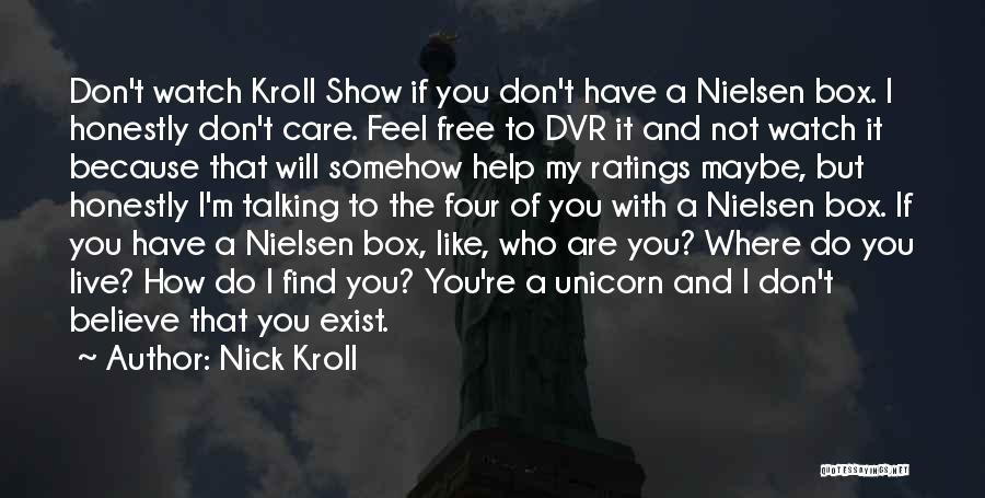 I Don't Exist Quotes By Nick Kroll