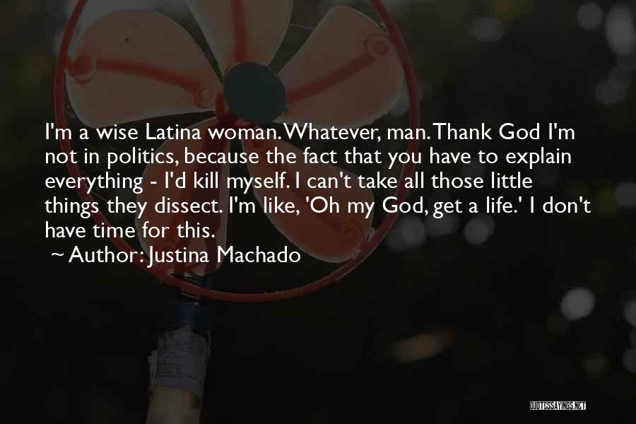 I Don't Explain Myself Quotes By Justina Machado