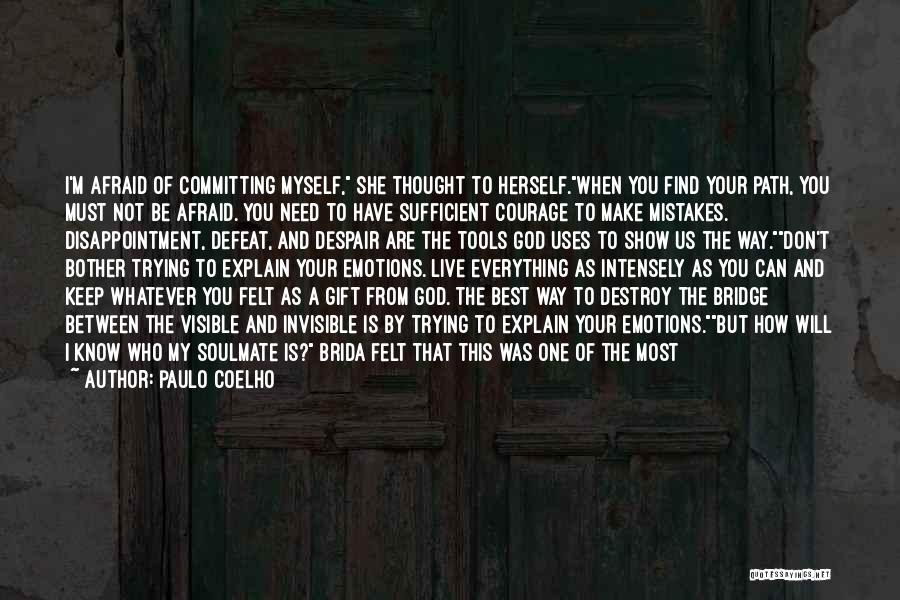 I Don't Explain Myself Quotes By Paulo Coelho