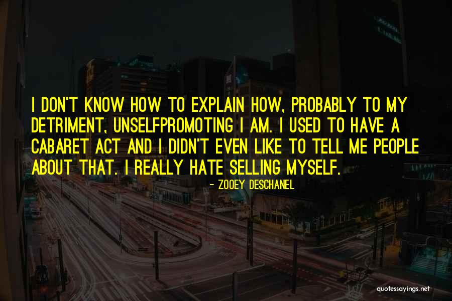 I Don't Explain Myself Quotes By Zooey Deschanel