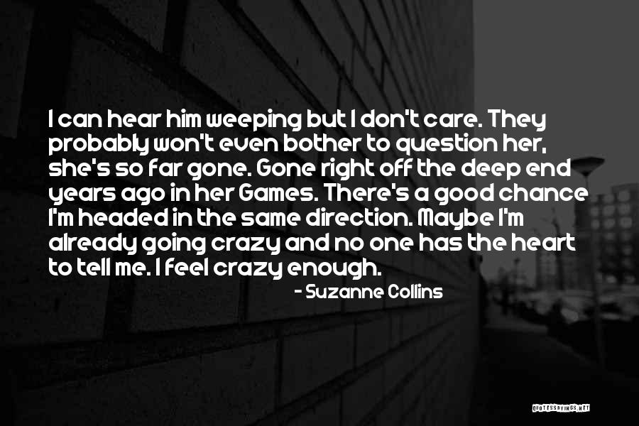 I Don't Feel Good Enough For Him Quotes By Suzanne Collins I Don't Feel Good Enough For Him Quotes By Suzanne Collins
