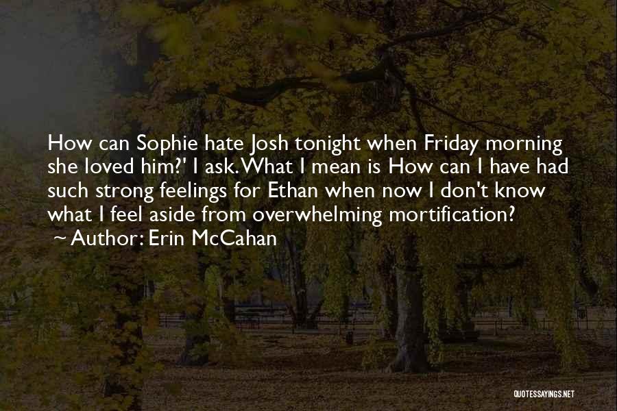 I Don't Feel Loved Quotes By Erin McCahan