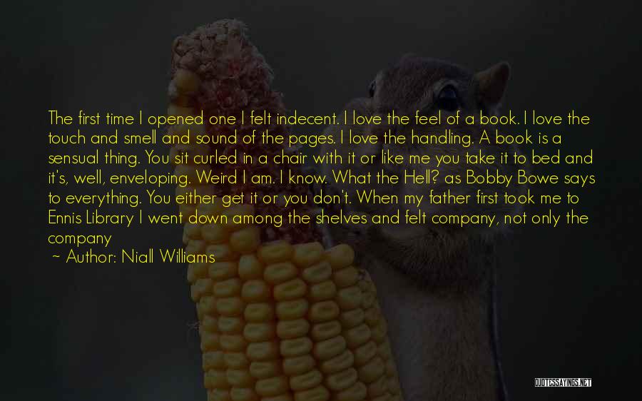 I Don't Feel Loved Quotes By Niall Williams