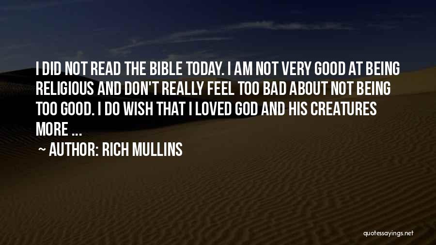 I Don't Feel Loved Quotes By Rich Mullins