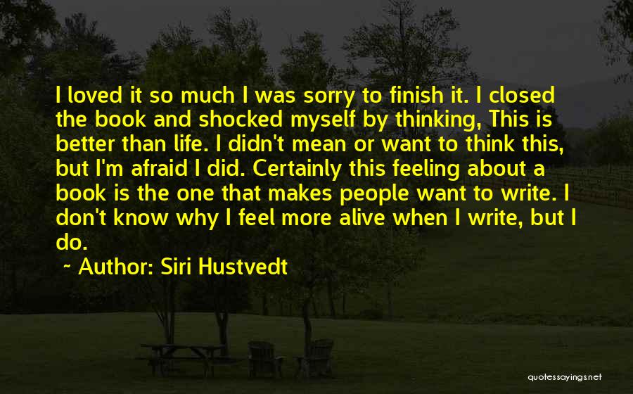 I Don't Feel Loved Quotes By Siri Hustvedt