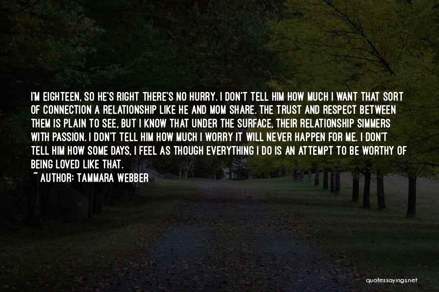 I Don't Feel Loved Quotes By Tammara Webber