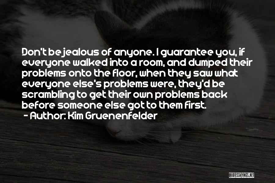 I Don't Get Jealous Quotes By Kim Gruenenfelder