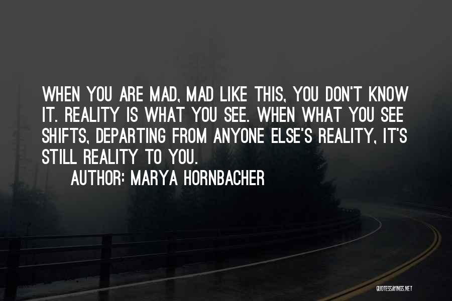 I Don't Get Mad I Get Even Quotes By Marya Hornbacher