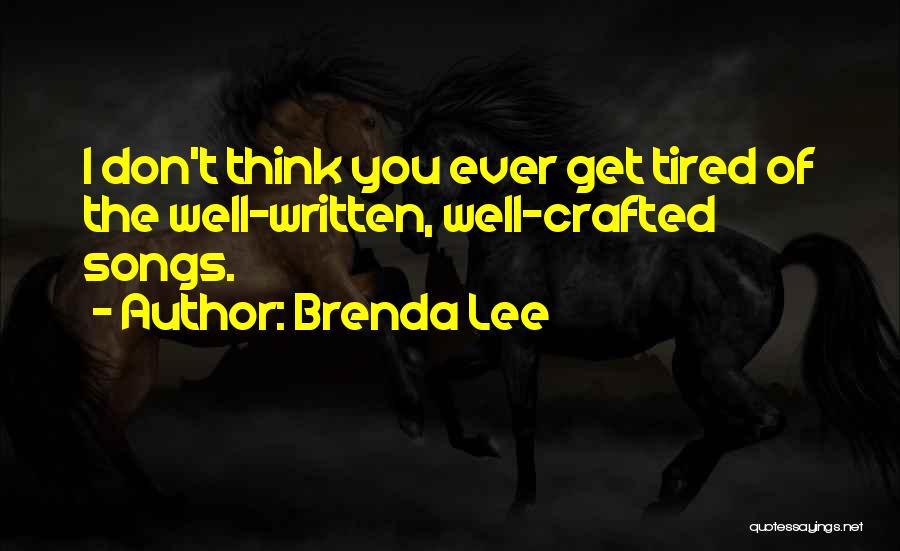 I Don't Get Tired Quotes By Brenda Lee