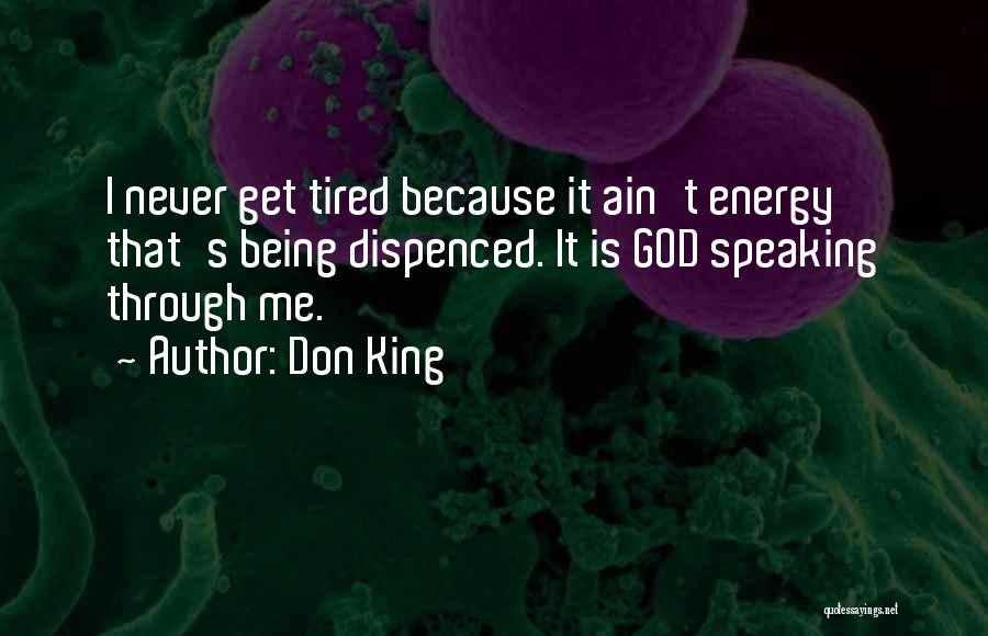 I Don't Get Tired Quotes By Don King