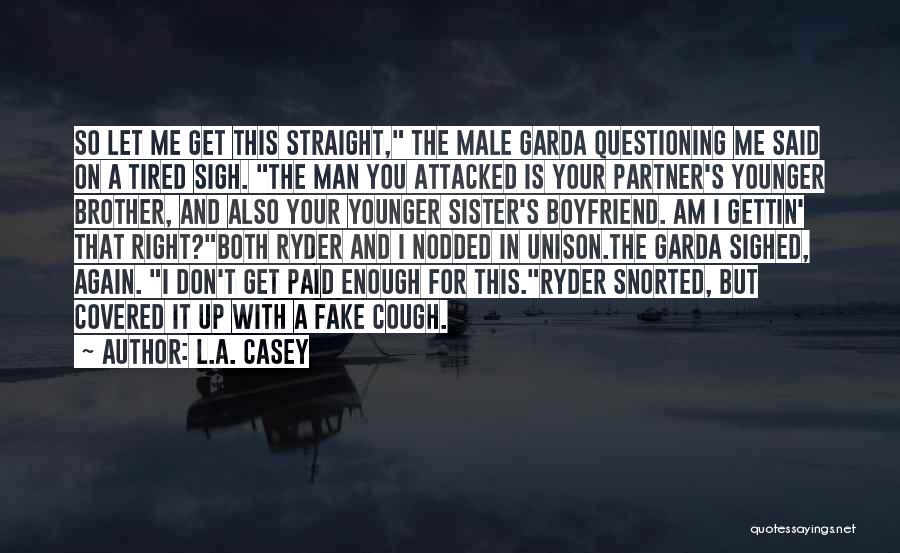 I Don't Get Tired Quotes By L.A. Casey