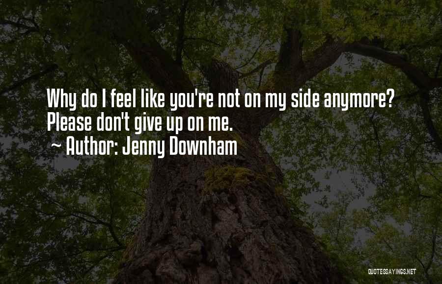 I Don't Give Up Quotes By Jenny Downham