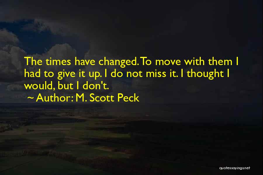 I Don't Give Up Quotes By M. Scott Peck
