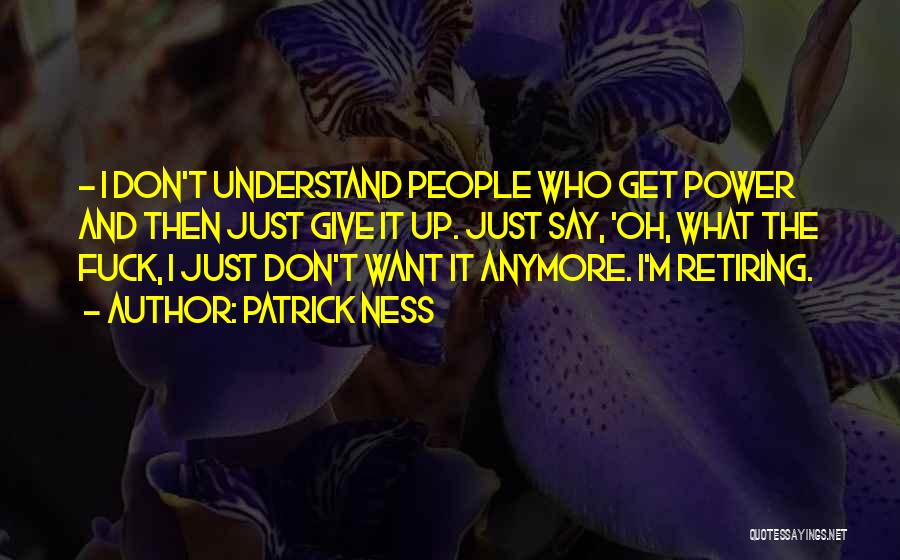 I Don't Give Up Quotes By Patrick Ness