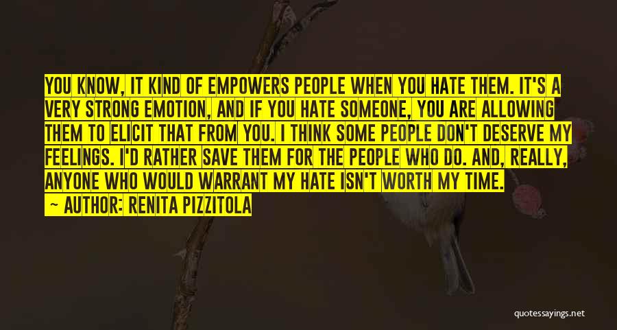 I Don't Hate You Quotes By Renita Pizzitola