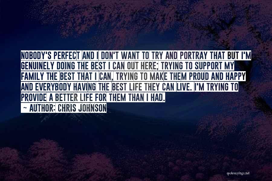 I Don't Have A Perfect Family Quotes By Chris Johnson