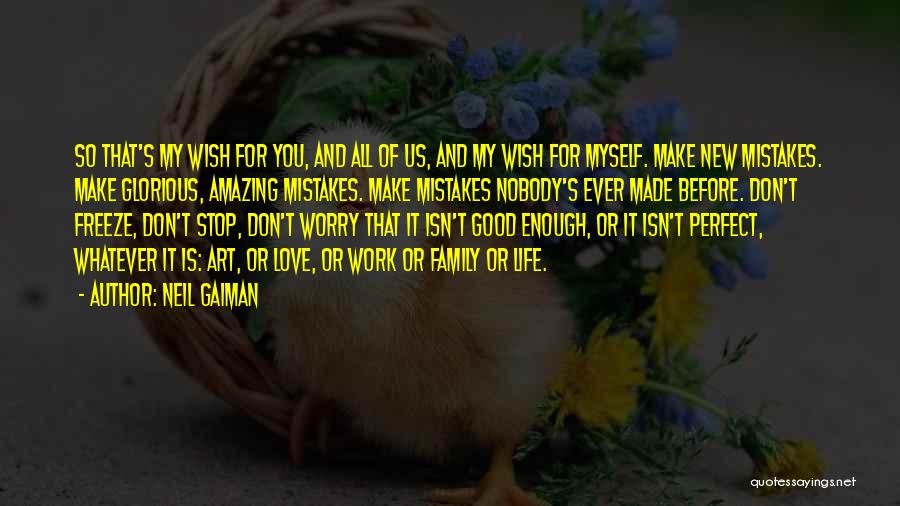 I Don't Have A Perfect Family Quotes By Neil Gaiman